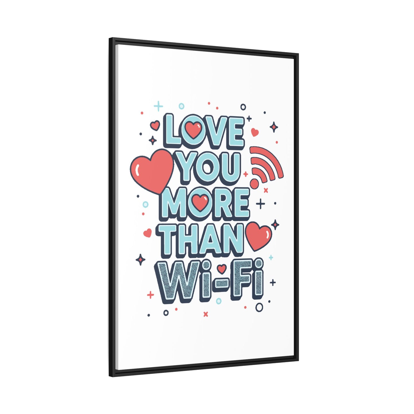 Love You More Than Wi‑Fi - Framed Canvas