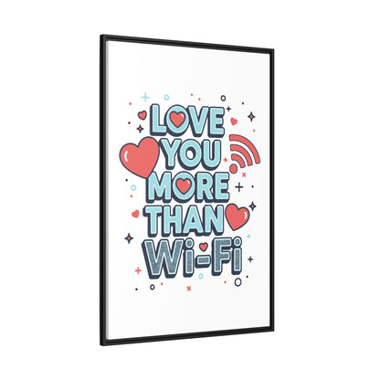 Love You More Than Wi‑Fi - Framed Canvas