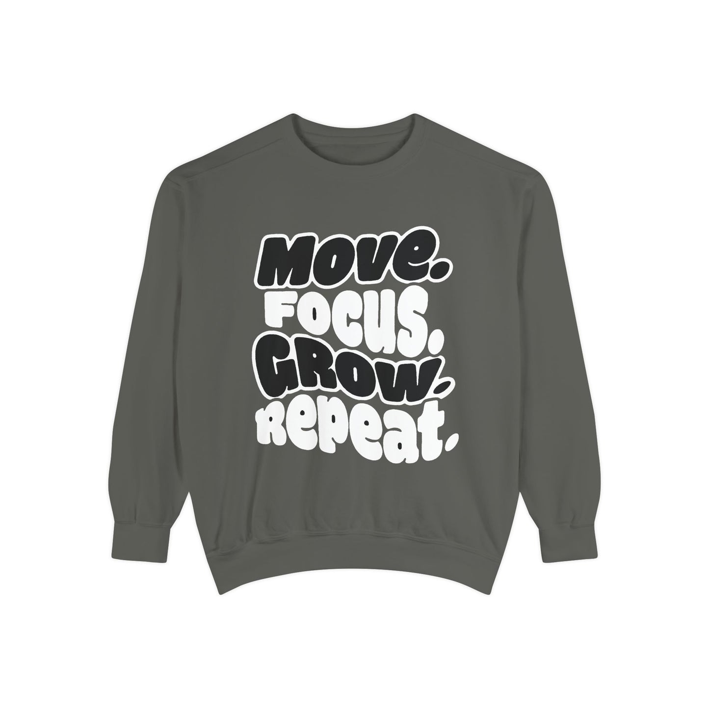 Move. Focus. Grow. Repeat. - Sweatshirt