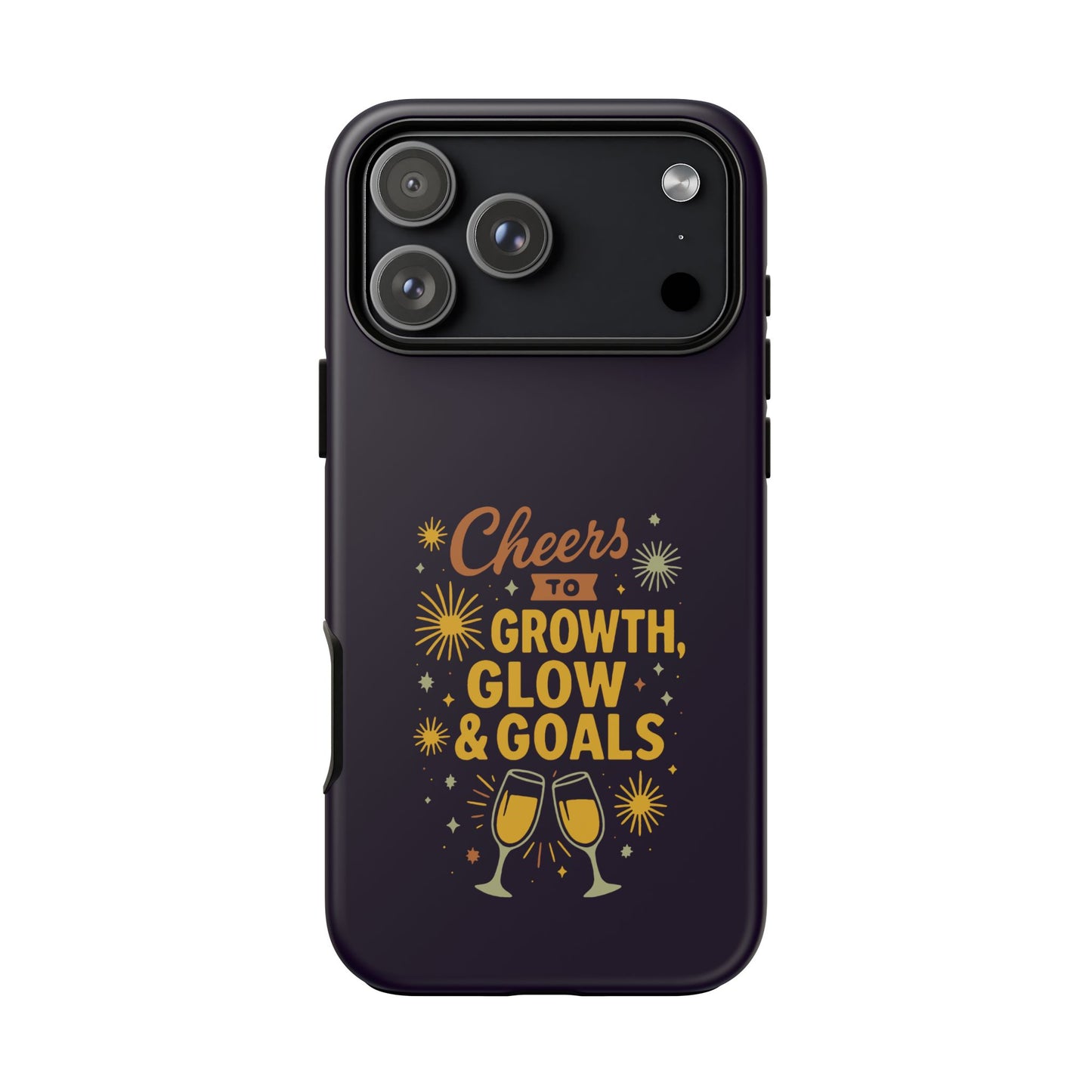 Cheers to Growth, Glow & Goals - Tough Phone Case