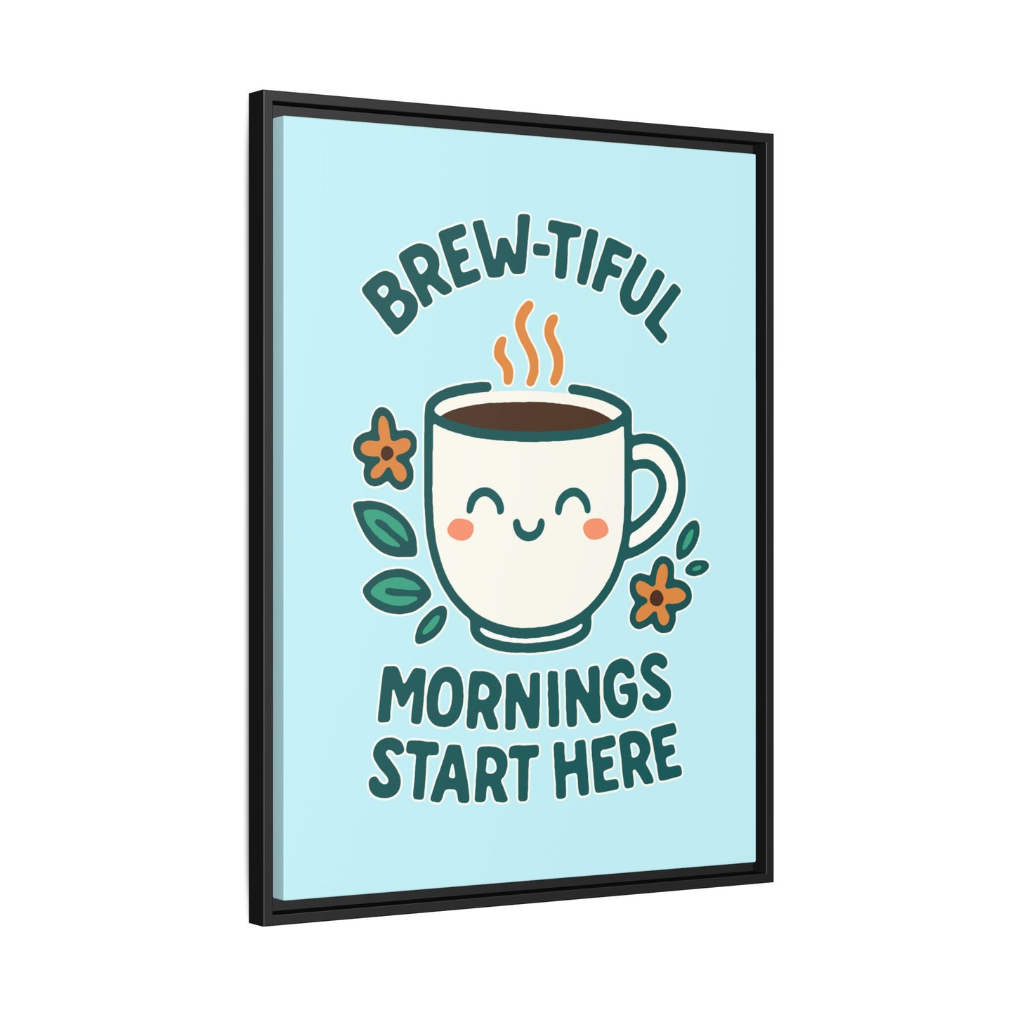 Brew-tiful Mornings Start Here - Framed Canvas