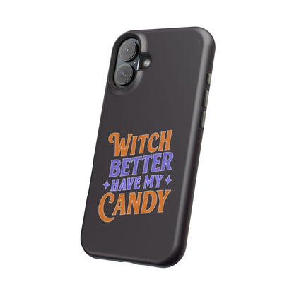 Witch Better Have My Candy - Magnetic Phone Case