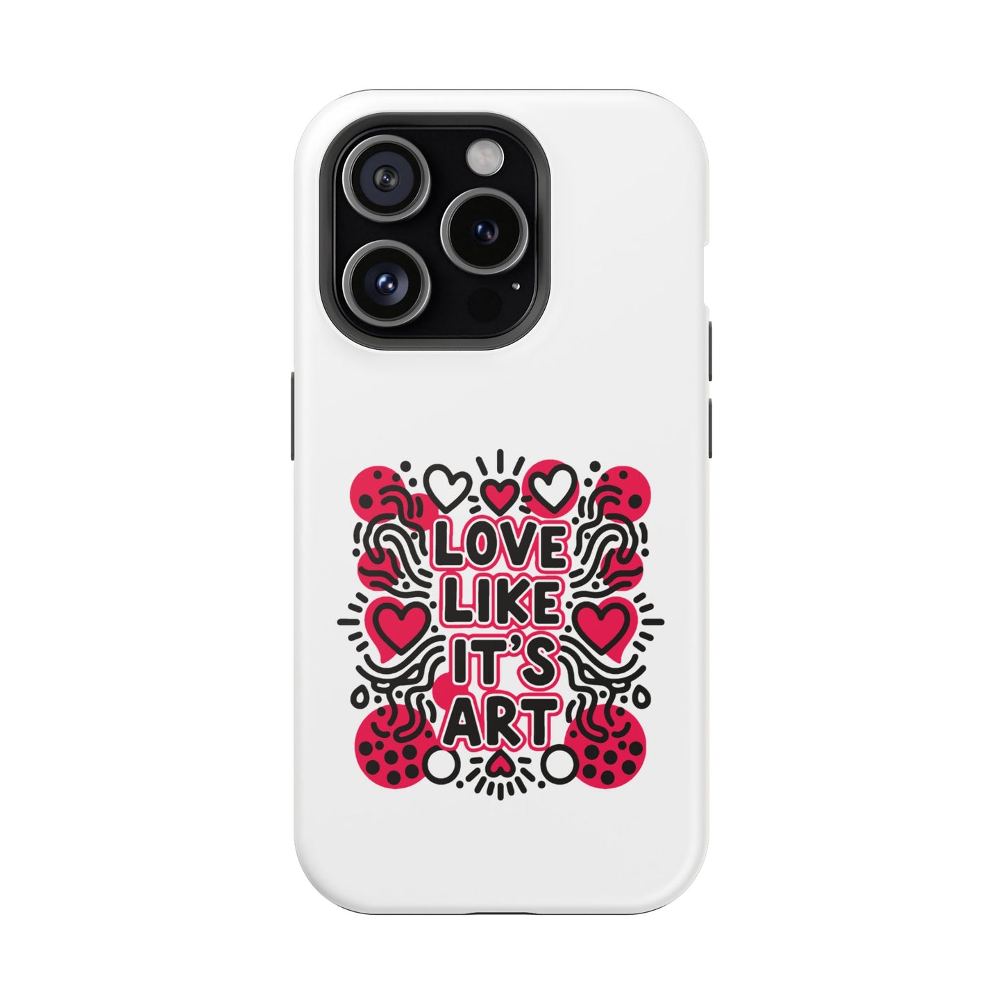 Love Like It's Art - Magnetic Phone Case