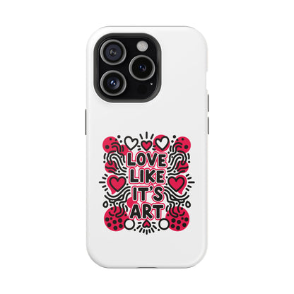 Love Like It's Art - Magnetic Phone Case