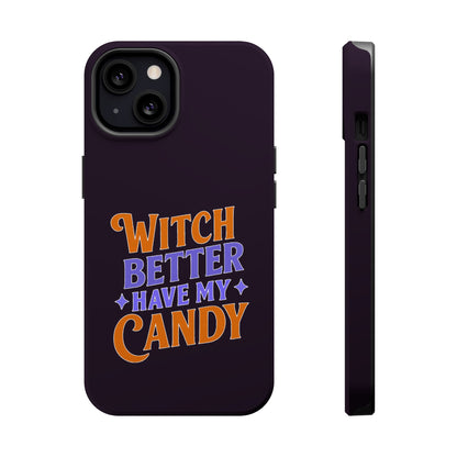Witch Better Have My Candy - Magnetic Phone Case