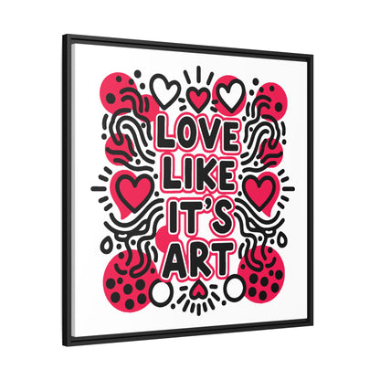 Love Like It's Art - Framed Canvas
