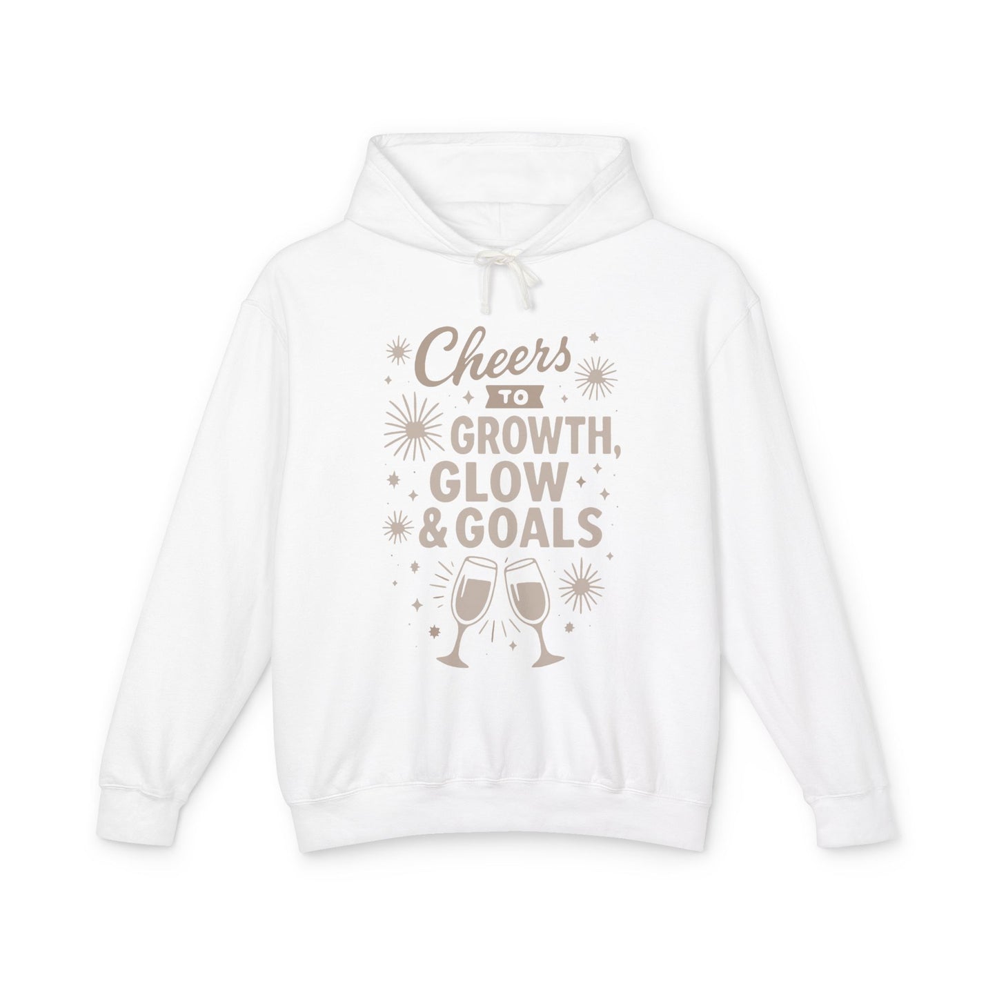 Cheers to Growth, Glow & Goals - Hoodie