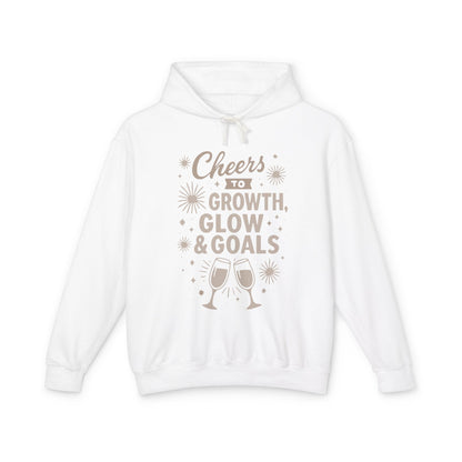 Cheers to Growth, Glow & Goals - Hoodie