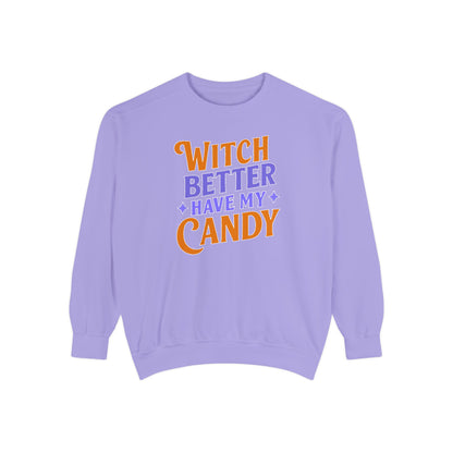 Witch Better Have My Candy - Sweatshirt