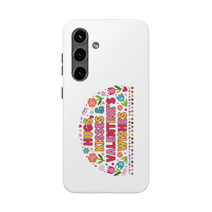 Hugs, Kisses & Valentine’s Wishes - Phone Case