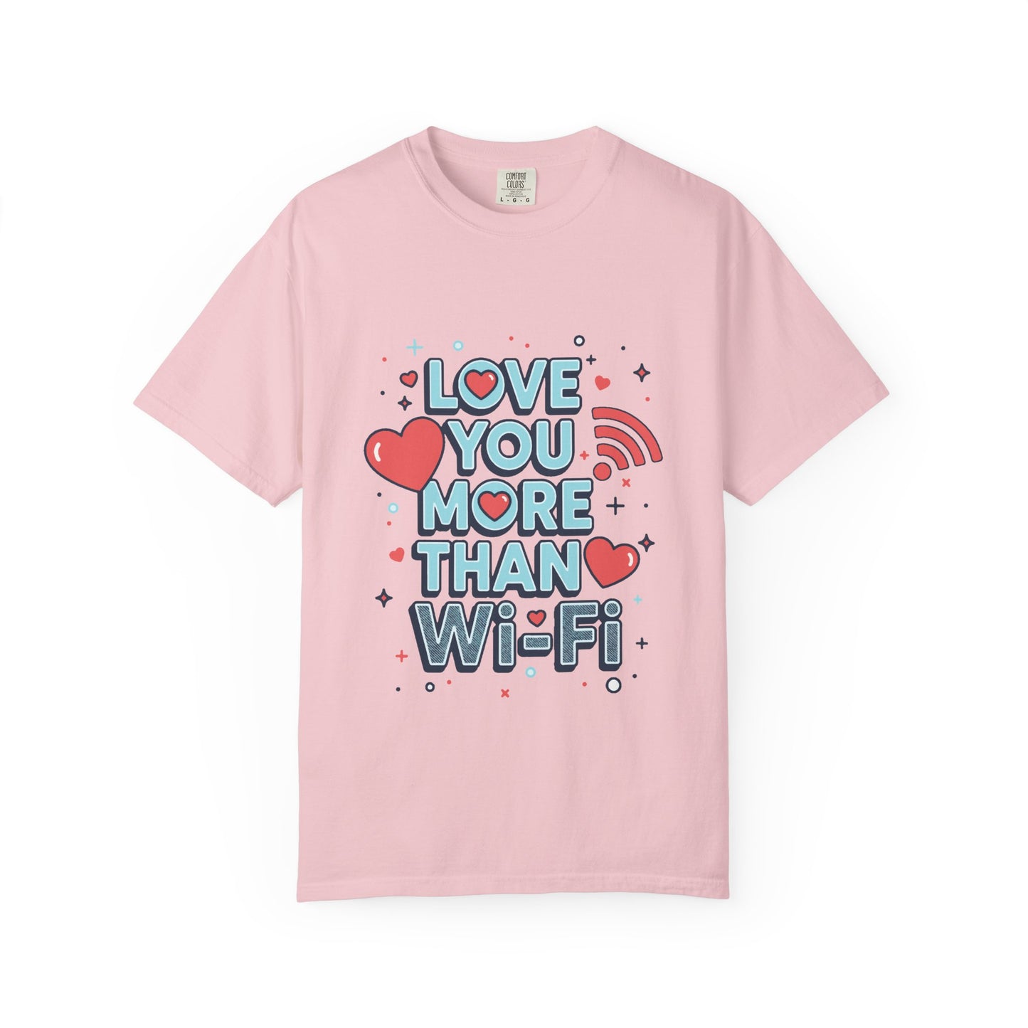Love You More Than Wi‑Fi - T-Shirt