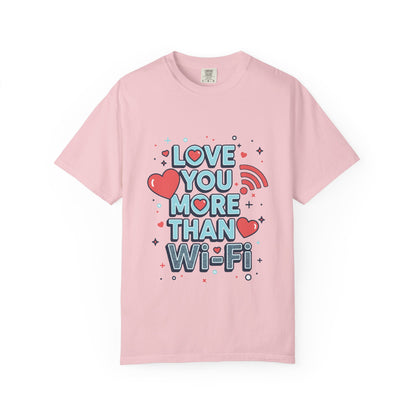 Love You More Than Wi‑Fi - T-Shirt