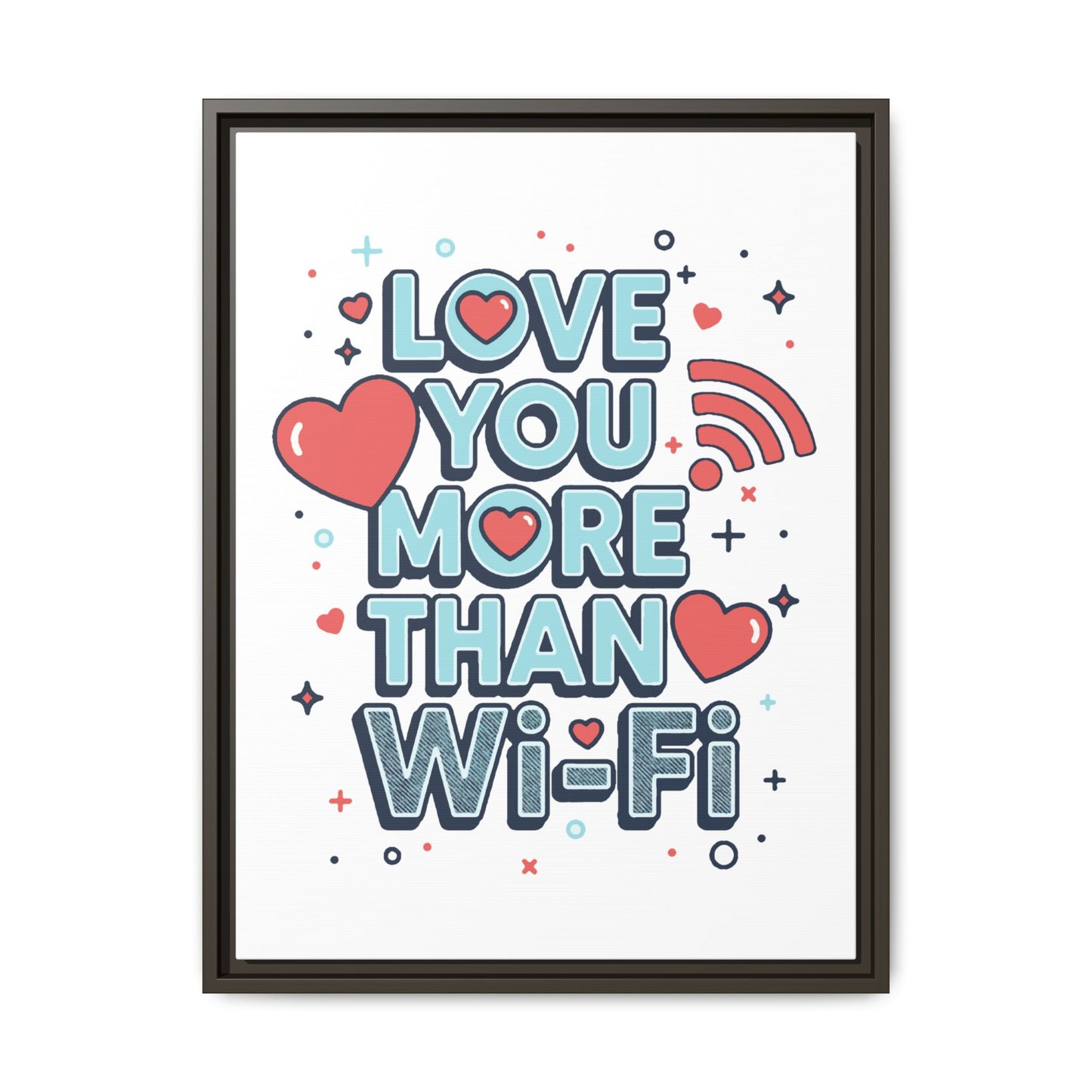 Love You More Than Wi‑Fi - Framed Canvas