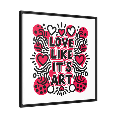 Love Like It's Art - Framed Canvas