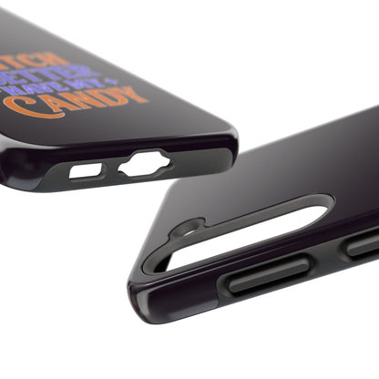 Witch Better Have My Candy - Phone Case