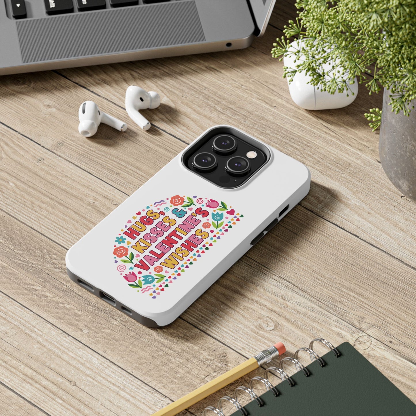 Hugs, Kisses & Valentine’s Wishes - Phone Case