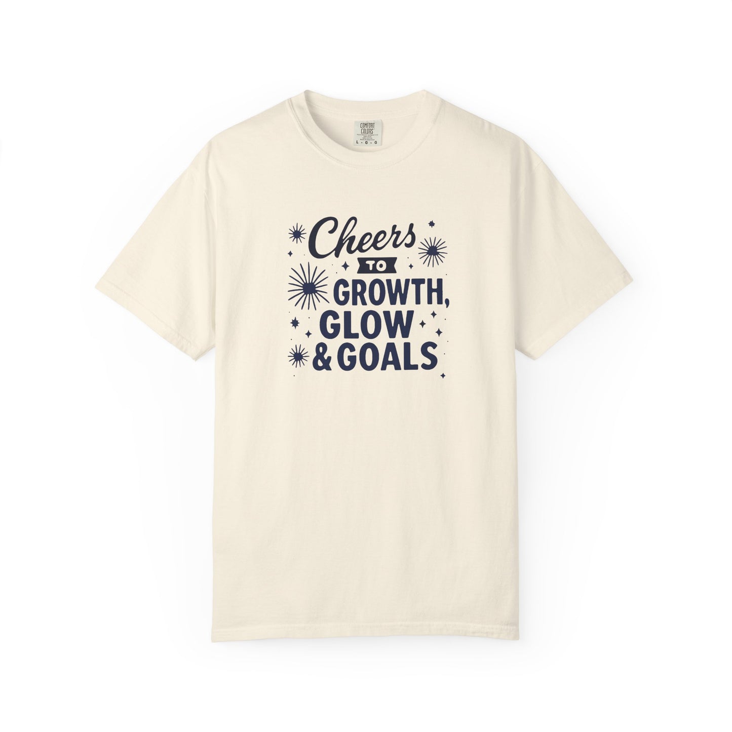 Cheers to Growth, Glow & Goals - T-Shirt