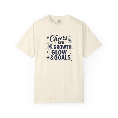 Cheers to Growth, Glow & Goals - T-Shirt