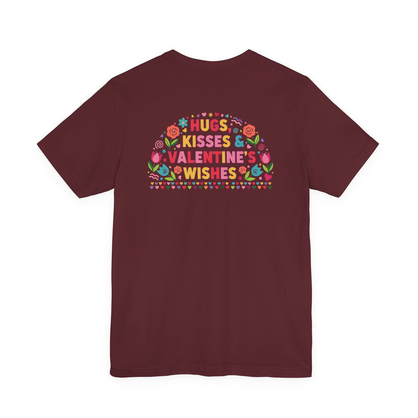 Hugs, Kisses & Valentine’s Wishes - T-Shirt