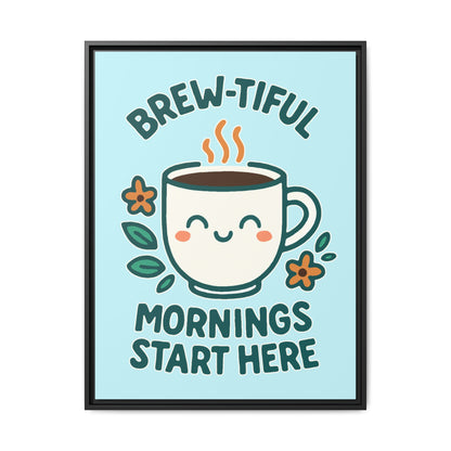 Framed Canvas Art, Brew-tiful Mornings Wall Decor, Coffee Lovers Gift, Kitchen Decoration, Cozy Home Art, Cute Framed Print