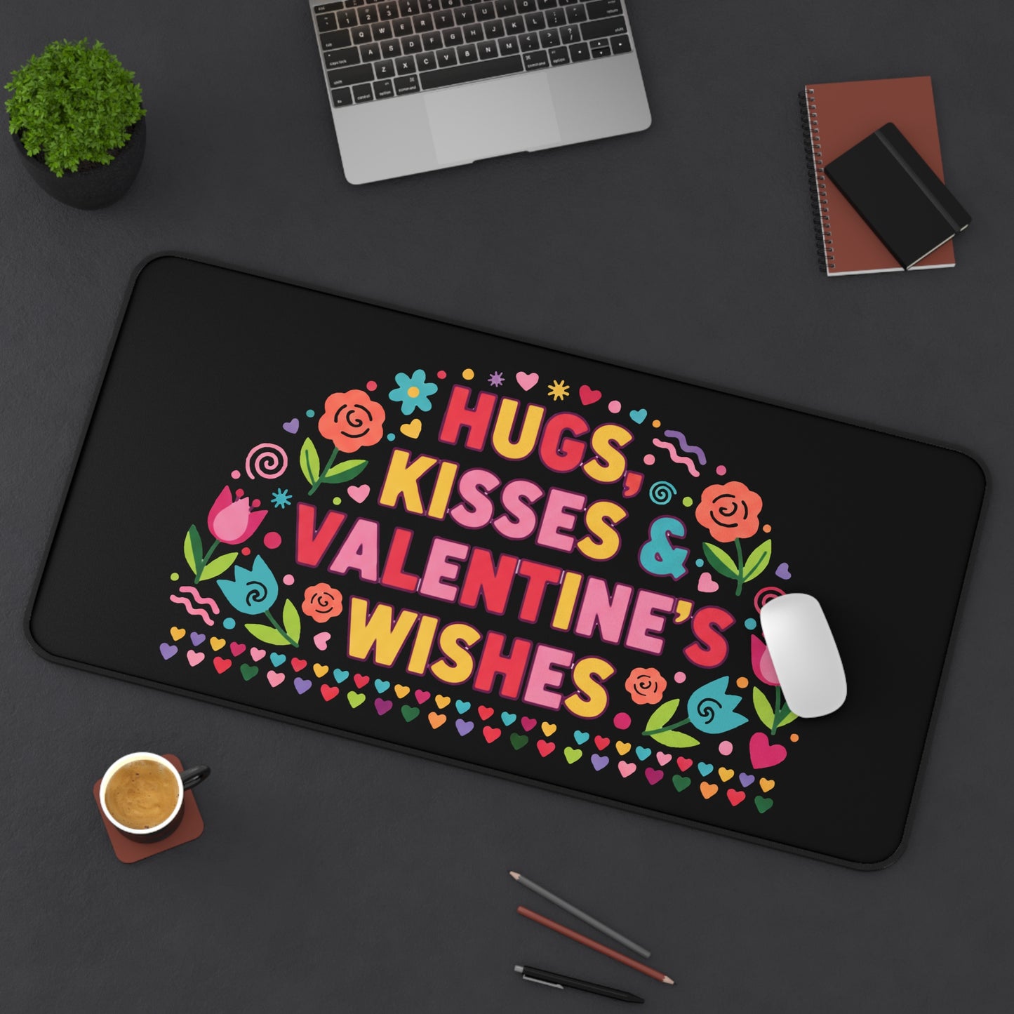 Hugs, Kisses & Valentine’s Wishes - Desk Mat