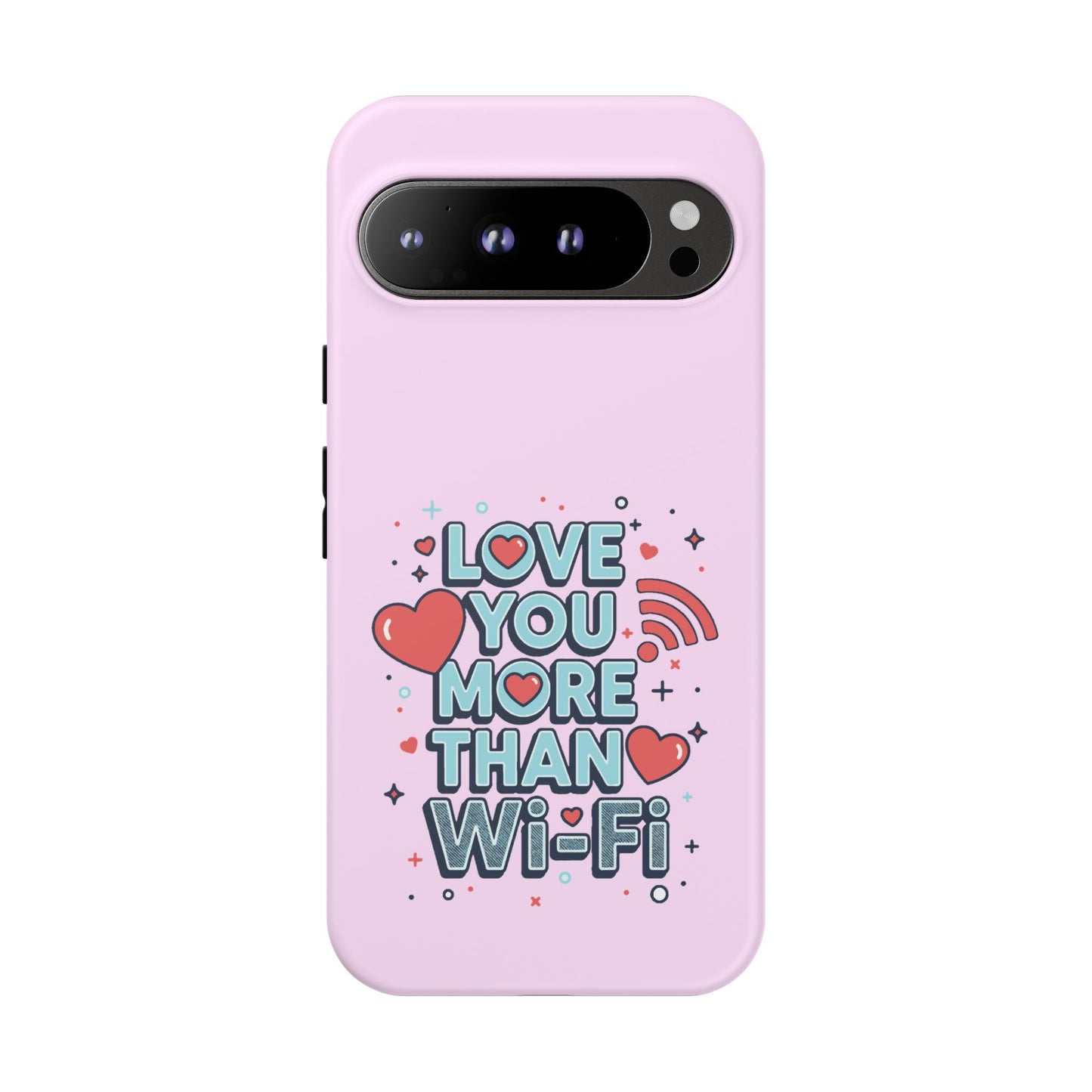 Love You More Than Wi‑Fi - Phone Case
