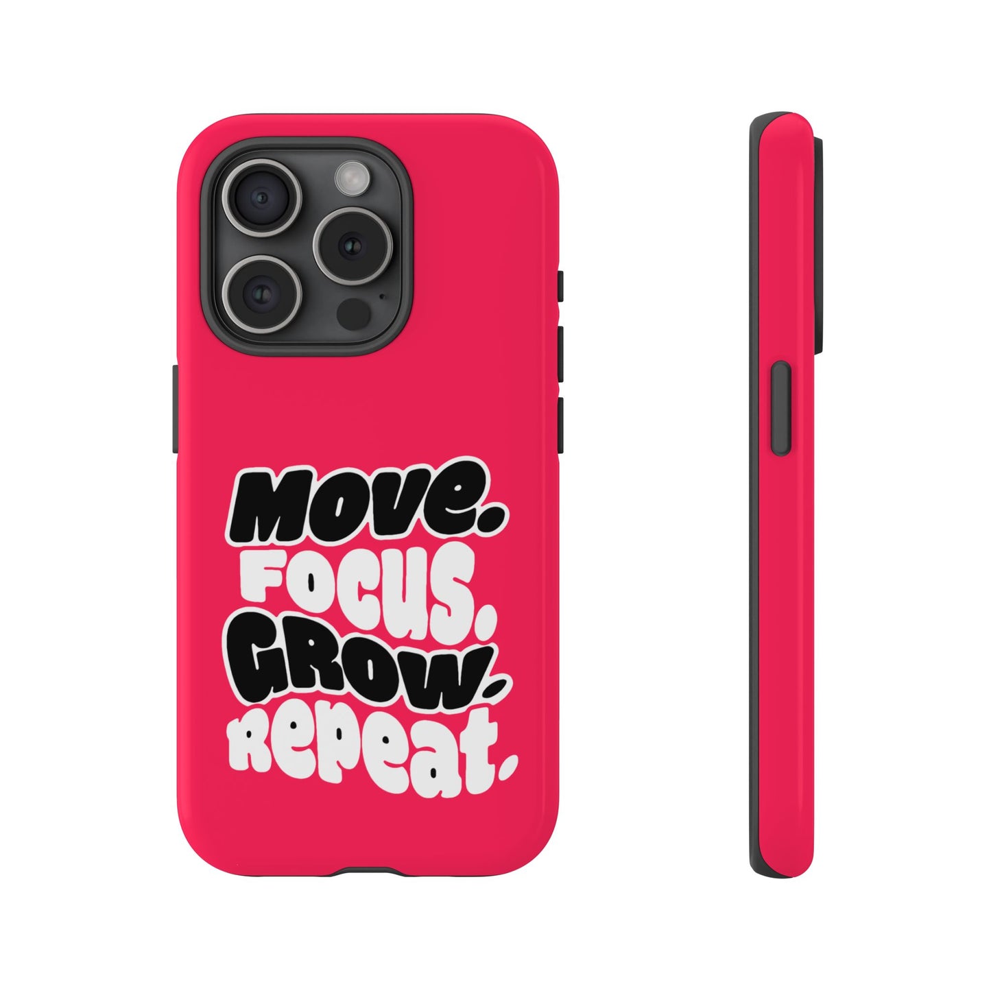 Move. Focus. Grow. Repeat. - Tough Phone Case