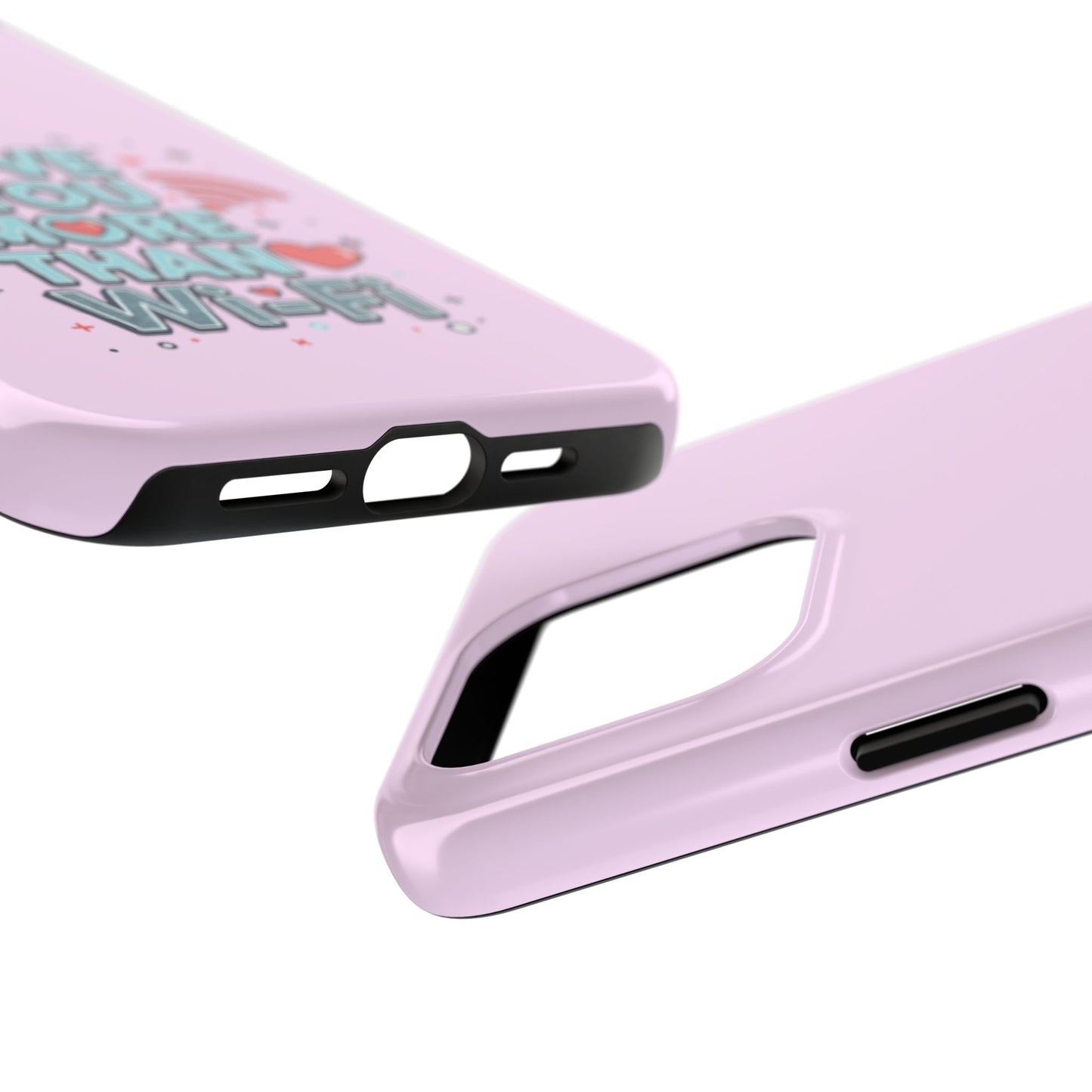 Love You More Than Wi‑Fi - Phone Case