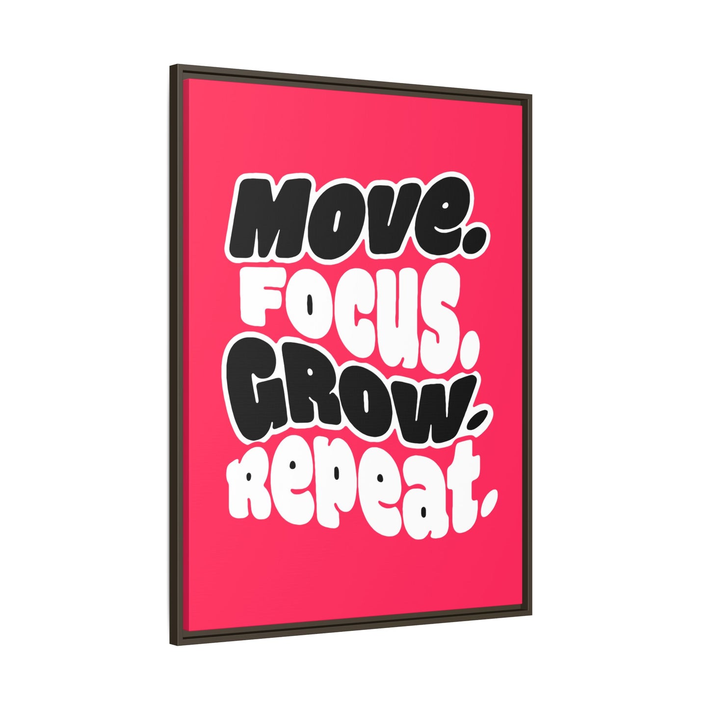 Move. Focus. Grow. Repeat. - Framed Canvas