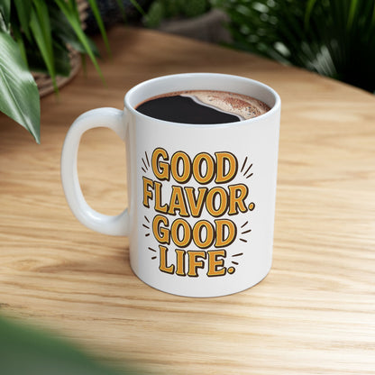 Good Flavor. Good Vibes. - Ceramic Mug