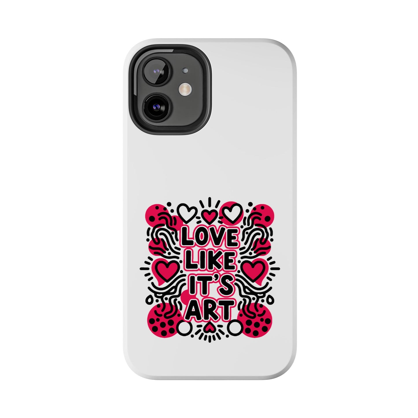 Love Like It's Art - Phone Case