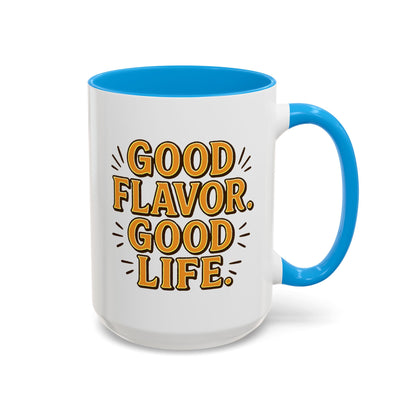 Good Flavor. Good Life. - Colorful Mug