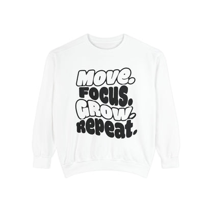 Move. Focus. Grow. Repeat. - Sweatshirt