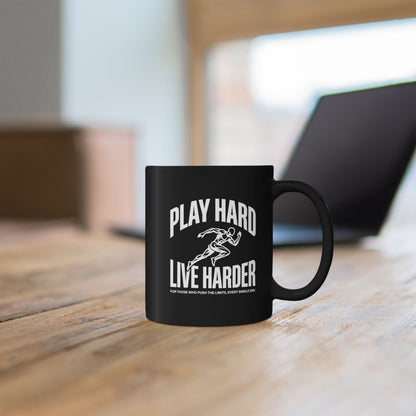 Play Hard / Live Harder - Black Mug