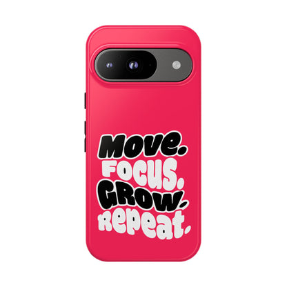 Move. Focus. Grow. Repeat. - Tough Phone Case