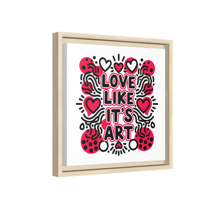 Love Like It's Art - Framed Canvas