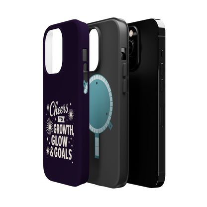 Cheers to Growth, Glow & Goals - Magnetic Phone Case