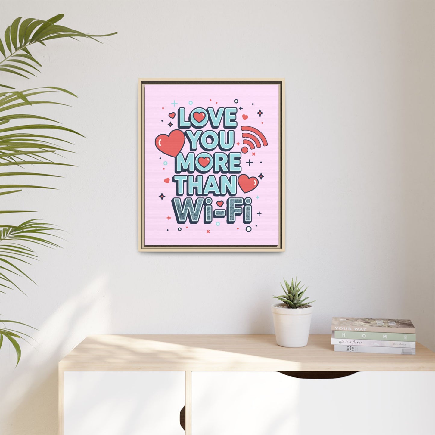 Love You More Than Wi‑Fi - Framed Canvas