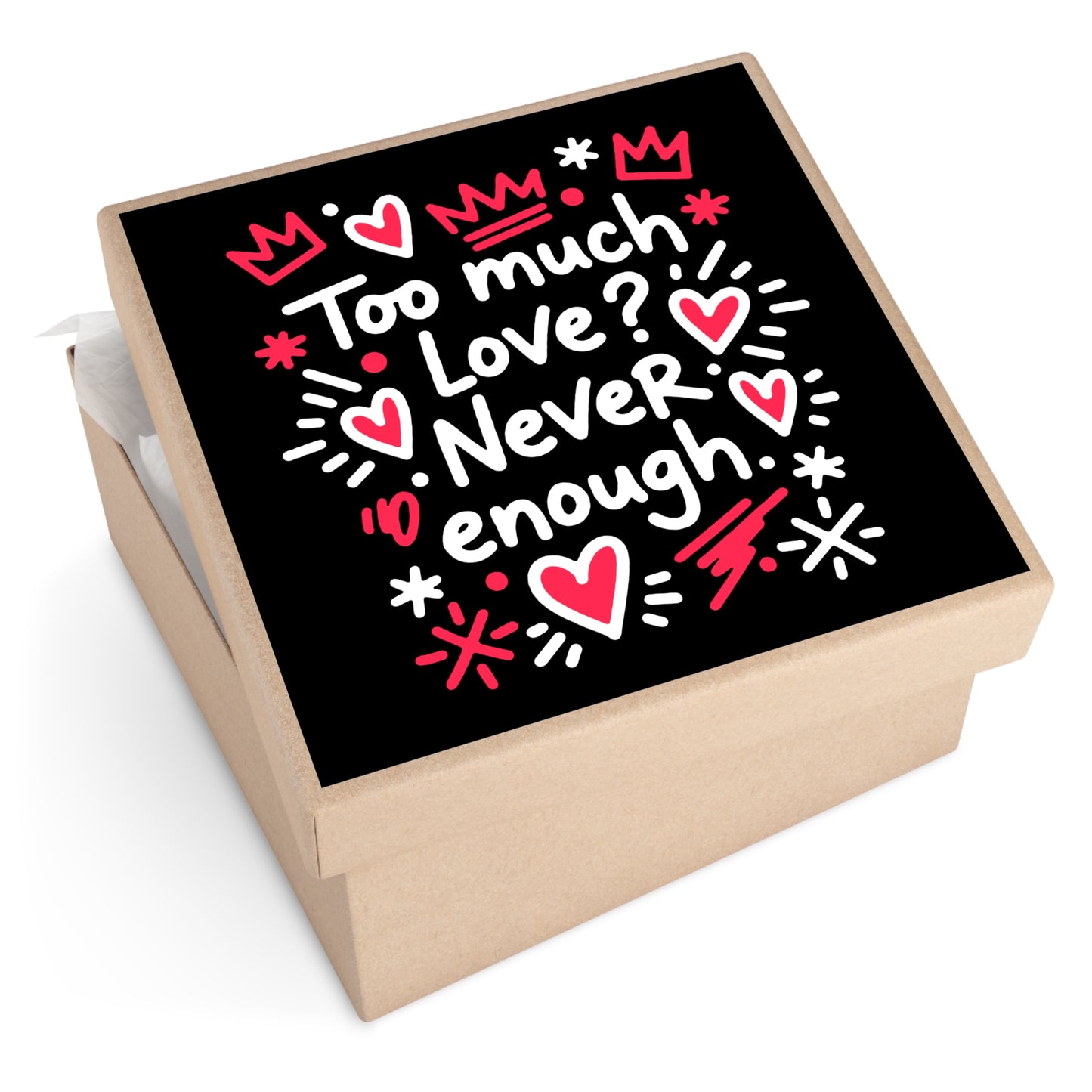 Too Much Love? Never Enough - Sticker