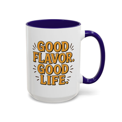 Good Flavor. Good Life. - Colorful Mug