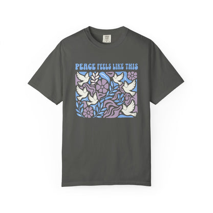 Peace Feels Like This - T-Shirt