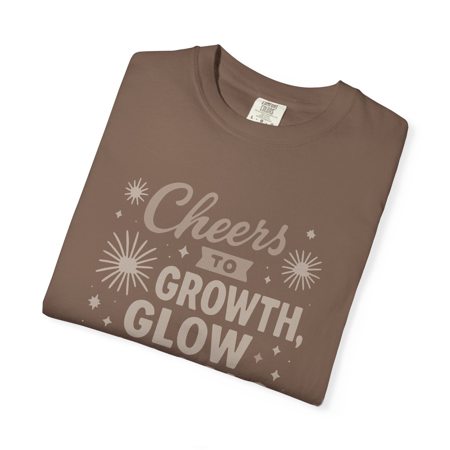 Cheers to Growth, Glow & Goals - T-Shirt