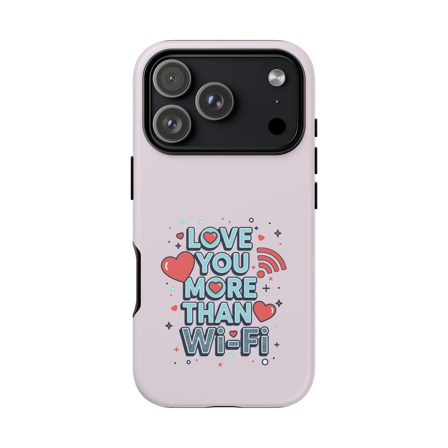 Love You More Than Wi‑Fi - Tough Phone Case