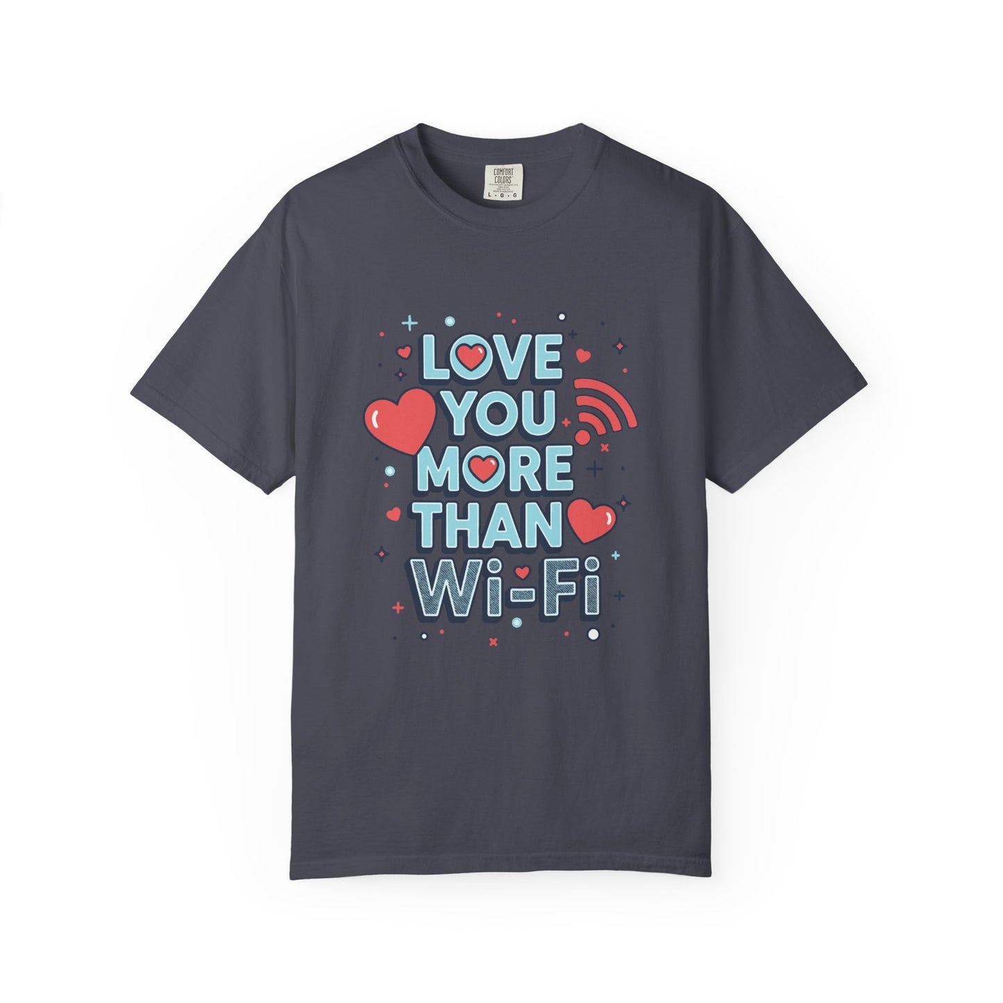 Love You More Than Wi‑Fi - T-Shirt