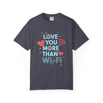 Love You More Than Wi‑Fi - T-Shirt