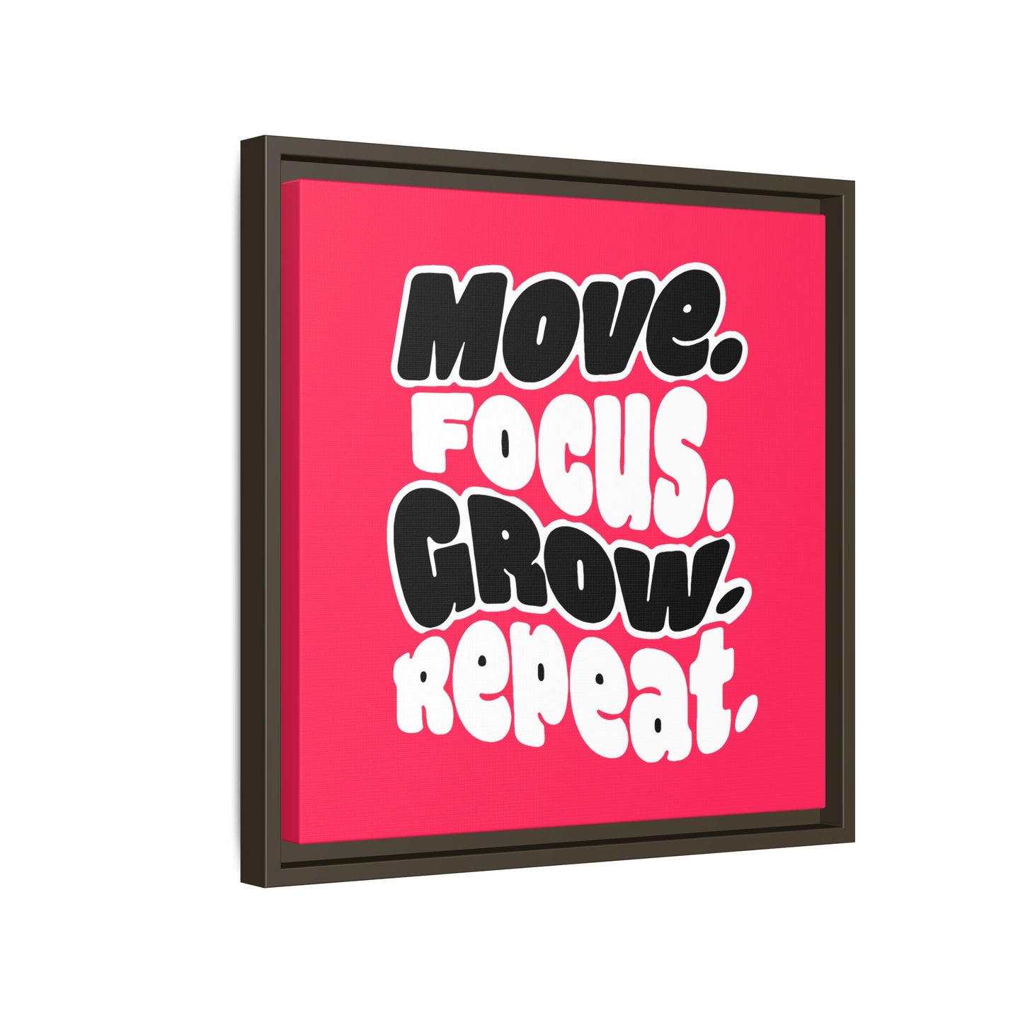 Move. Focus. Grow. Repeat. - Framed Canvas