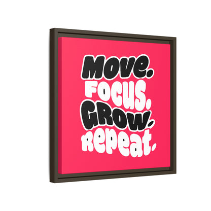 Move. Focus. Grow. Repeat. - Framed Canvas