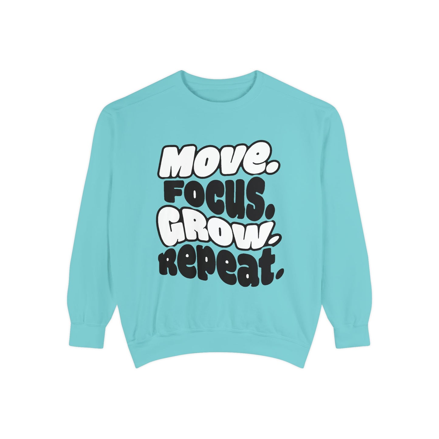 Move. Focus. Grow. Repeat. - Sweatshirt