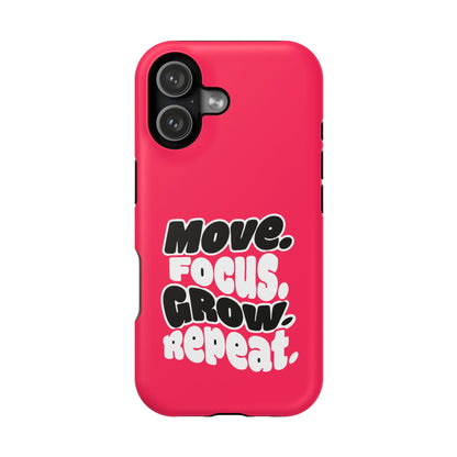 Move. Focus. Grow. Repeat. - Magnetic Phone Case