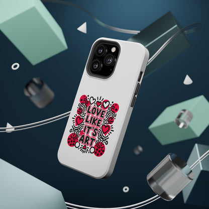 Love Like It's Art - Magnetic Phone Case